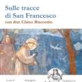 Sulle tracce di San Francesco · Incontro con don Chino Biscontin